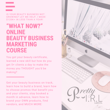 Load image into Gallery viewer, &quot;What Now?&quot; Beauty Business Online Marketing Course